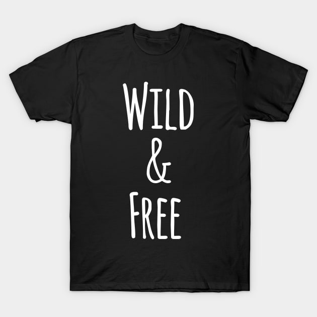 Wild and free T-Shirt by Wild man 2